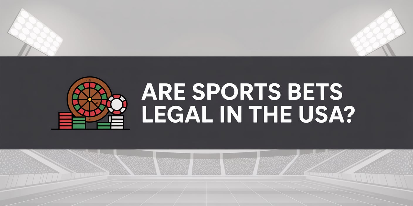 Are Sports Bets Legal in the USA?